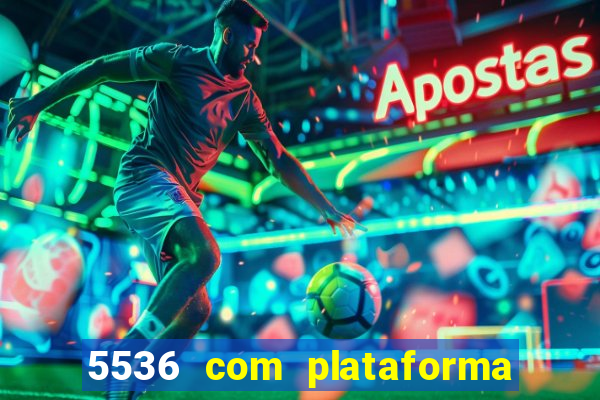 5536 com plataforma de jogos